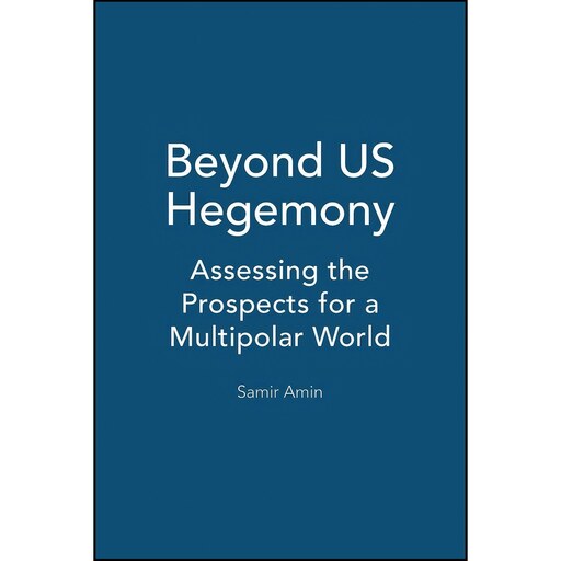 کتاب زبان اصلی Beyond US Hegemony اثر Samir Amin