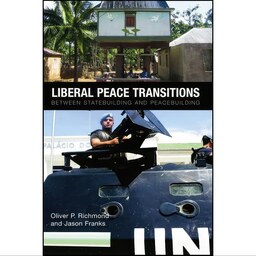کتاب زبان اصلی Liberal Peace Transitions اثر Oliver P Richmond and Jason Franks