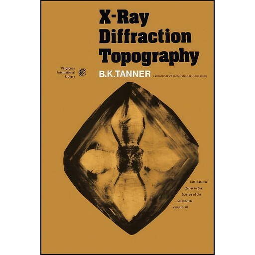 کتاب زبان اصلی XRay Diffraction Topography اثر B K Tanner