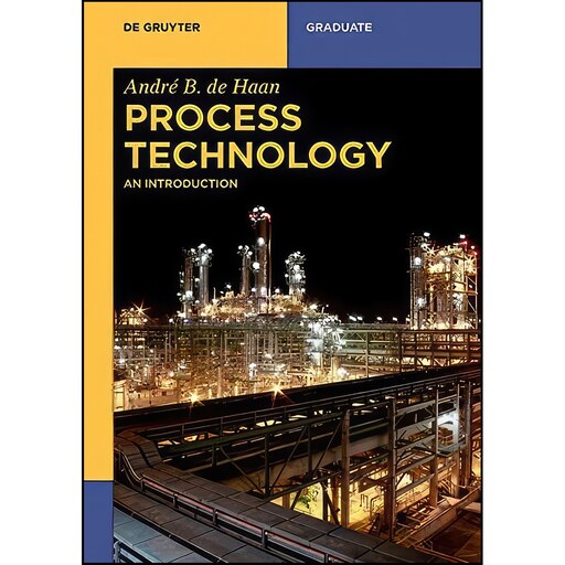 کتاب زبان اصلی Process Technology  اثر Andre B de Haan