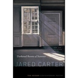 کتاب زبان اصلی Darkened Rooms of Summer اثر Jared Carter and Ted Kooser