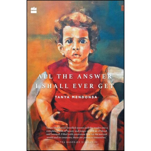 کتاب زبان اصلی All the Answer I Shall Ever Get اثر Tanya Mendonsa