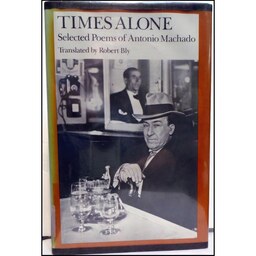 کتاب زبان اصلی Times Alone اثر Antonio Machado and Robert Bly