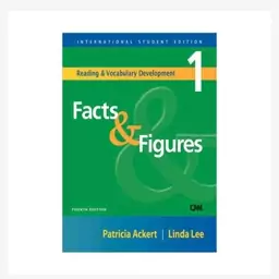 کتاب فکت اند فیگرز (ویرایش چهارم)  Reading and Vocabulary Development 1 (Facts and Figures) 4th Edition