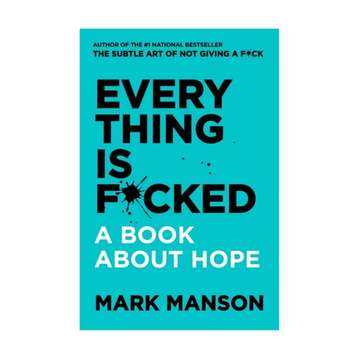 کتاب  Everything is Fucked  (همه چیز به فنا رفته)، اثر Mark Manson (مارک منسون)، چاپ اورجینال، اوضاع خیلی خراب است