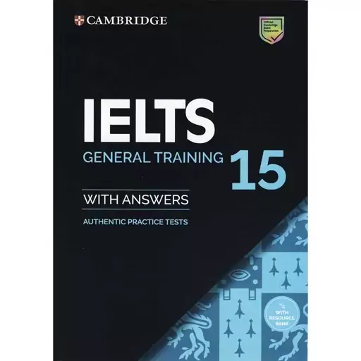 کتاب Cambridge IELTS 15 General،کمبریج آیلتس 15 جنرال، همراه با جواب و CD، ویژه آمادگی آزمون آیلس، زبان انگلیسی، ielts