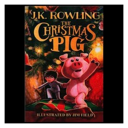 کتاب The Christmas Pig کریسمس در گم و گور آباد