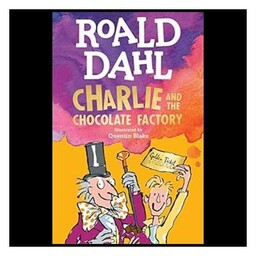 کتاب Charlie and the Chocolate Factory چارلی و کارخانه شکلات سازی