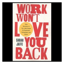 کتاب work wont love you back  کار شما را دوست نخواهد داشت