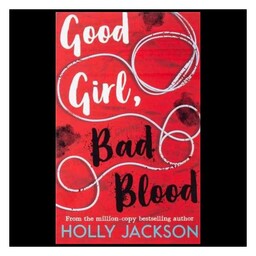 کتاب good girl bad blood دختر خوب خون بد