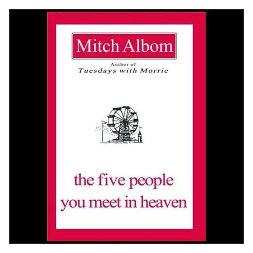 کتاب the five people you meet in heaven (پنج نفری که در بهشت ملاقات میکنید