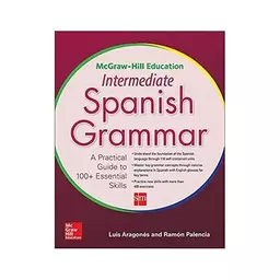 کتاب McGraw Hill Education Intermediate Spanish Grammar
