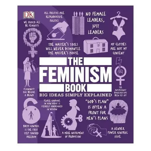 کتاب The Feminism Book Big Ideas Simply Explained