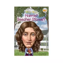 کتاب Who Was Harriet Beecher Stowe