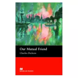 کتاب Our Mutual Friend (رمان دوست مشترک ما)