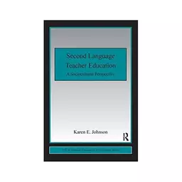 کتاب Second Language Teacher Education A Sociocultural Perspective