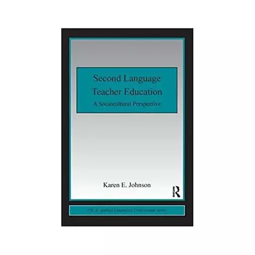 کتاب Second Language Teacher Education A Sociocultural Perspective