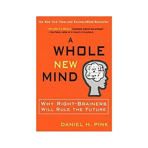 کتاب A Whole New Mind Why RightBrainers Will Rule the Future