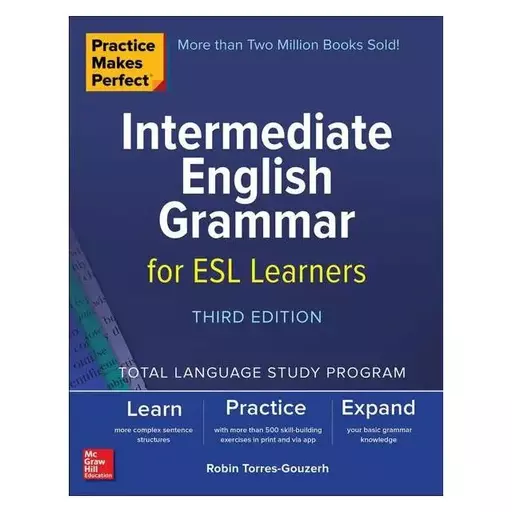 Practice Makes Perfect Intermediate English Grammar for ESL Learners Third Edition کتاب