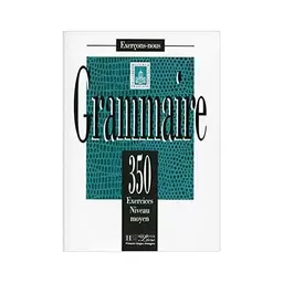 کتاب Les 350 Exercices Grammaire Moyen Moyen + corriges