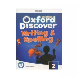 Oxford Discover 2 2nd Writing and Spelling کتاب زبان