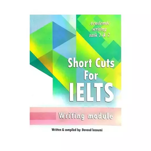 کتاب Short Cuts For IELTS Academic Writing task 1 & 2