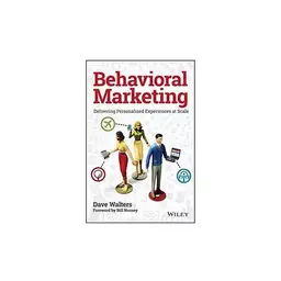 Behavioral Marketing Delivering Personalized Experiences at Scale کتاب زبان