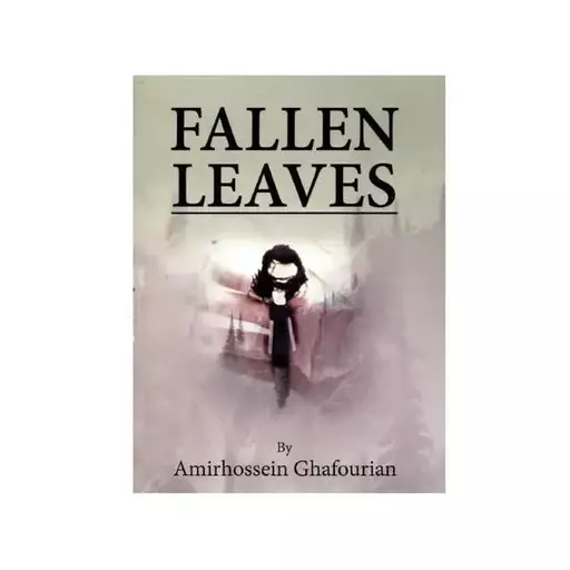 کتاب fallen leaves by amir hossein ghafourian