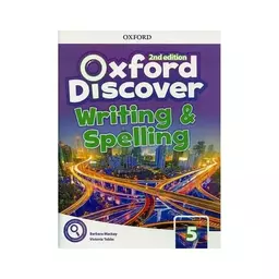 Oxford Discover 5 2nd Writing and Spelling کتاب زبان