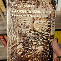 کتاب زبان اصلی George Washington  Ihomme et la legende By Marcus Cunliffe اورجینال زبان فرانسوی