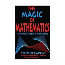 کتاب The Magic of Mathematics Discovering the Spell of Mathematics