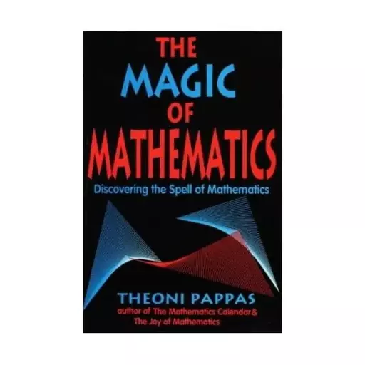 کتاب The Magic of Mathematics Discovering the Spell of Mathematics