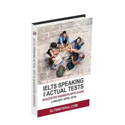 IELTS Speaking Actual Tests (January April 2019) Suggested Answers کتاب آیلتس