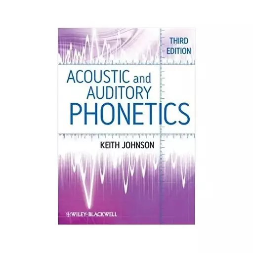 کتاب Acoustic and Auditory Phonetics Third Edition