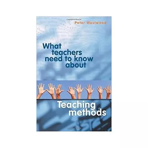 کتاب What Teachers Need to Know About Teaching Methods