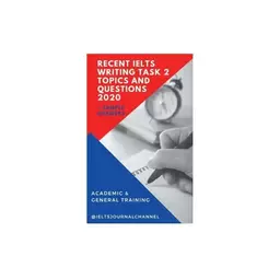 کتاب Recent IELTS Writing Task 2 Topics and Questions 2020