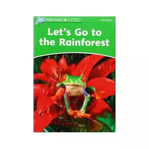 کتاب Dolphin Readers 3  Lets Go the Rainforest  STORY+W B+CD