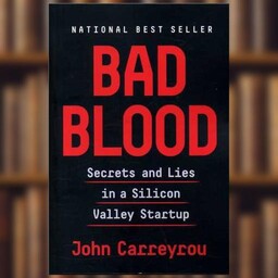 کتاب BAD BLOOD (معیاراندیشه) اثر JOHN CARREYRON