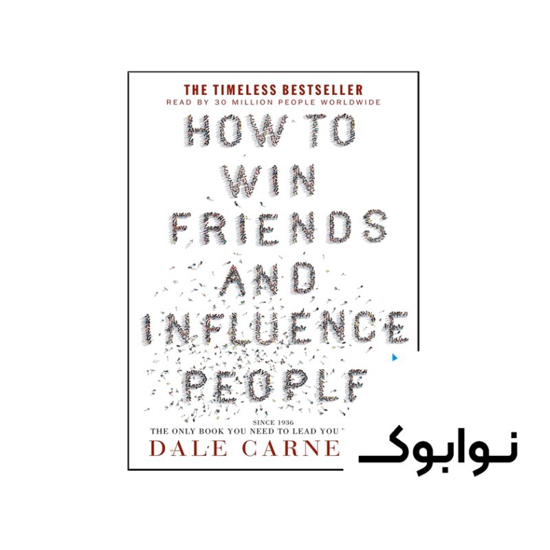 کتاب How to Win Friends & Influence People (رمان چگونه دوستان خود را به دست آوریم و بر مردم تأثیر بگذاریم)