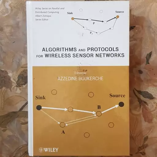 Algorithms and Protocols for Wireless Sensor Networks  WILEY قطع وزیری و جلد سخت سلفون چاپ افست هند