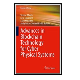 کتاب Advances in Blockchain Technology for Cyber Physical Systems