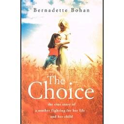 کتاب زبان اصلی The Choice اثر Bernadette Bohan انتشارات Ted Smart