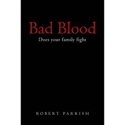 کتاب زبان اصلی Bad Blood اثر Robert Parrish انتشارات ArchwayPublishing