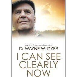 کتاب زبان اصلی I Can See Clearly Now اثر Wayne W Dyer انتشارات Hay House UK