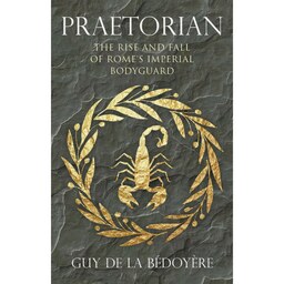 کتاب زبان اصلی Praetorian اثر Guy De la Bedoyere انتشارات Yale University Press