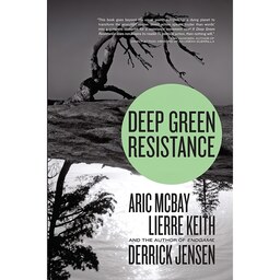کتاب زبان اصلی Deep Green Resistance اثر Derrick JensenAric McBayLierre Keith