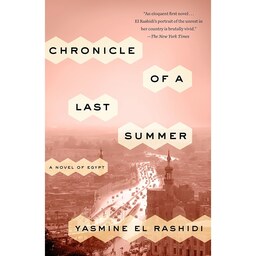 کتاب زبان اصلی Chronicle of a Last Summer اثر Yasmine El Rashidi انتشارات Crown