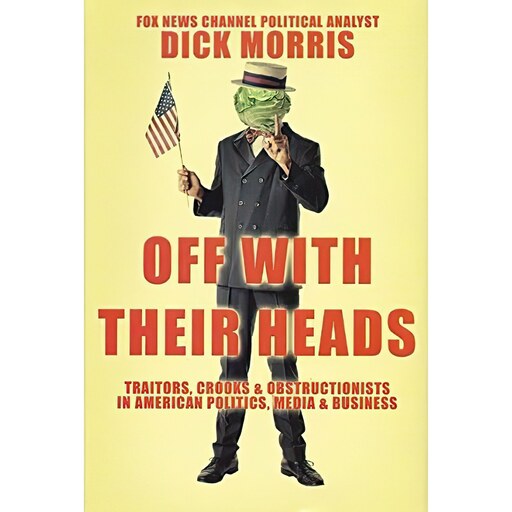 کتاب زبان اصلی Off with Their Heads اثر Dick Morris انتشارات Harper
