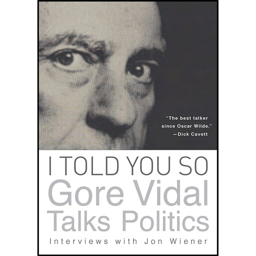 کتاب زبان اصلی I Told You So اثر Gore VidalJon Wiener انتشارات Counterpoint
