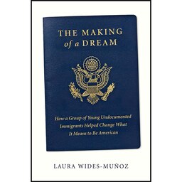 کتاب زبان اصلی The Making of a Dream اثر Laura WidesMunoz انتشارات Harper